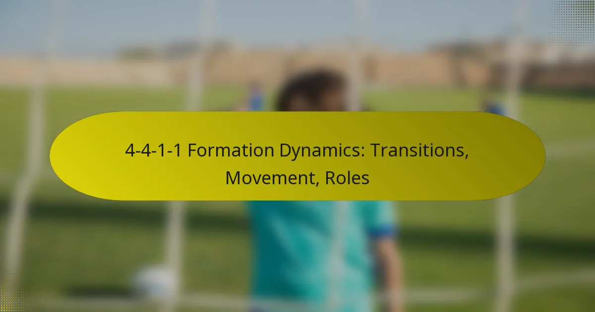 4-4-1-1 Formation Dynamics: Transitions, Movement, Roles