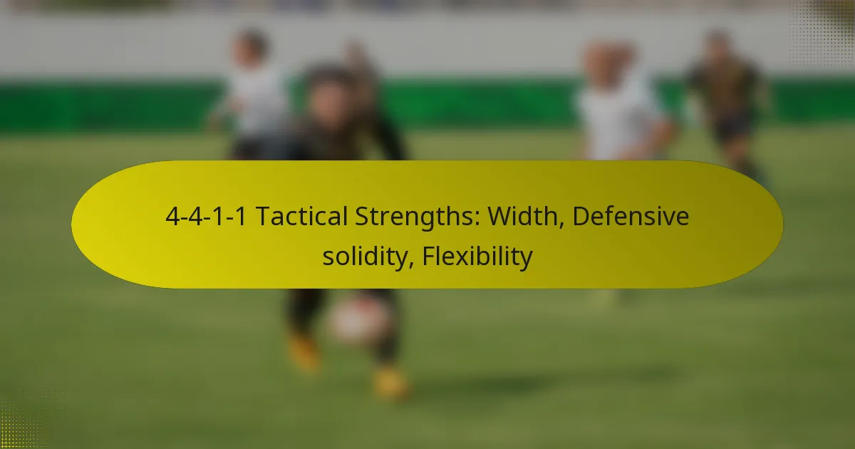4-4-1-1 Tactical Strengths: Width, Defensive solidity, Flexibility