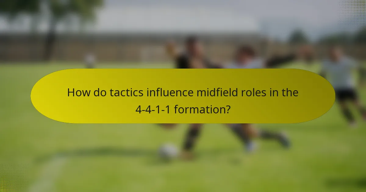 How do tactics influence midfield roles in the 4-4-1-1 formation?