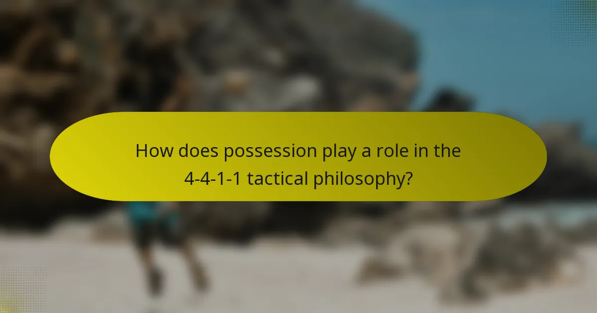 How does possession play a role in the 4-4-1-1 tactical philosophy?