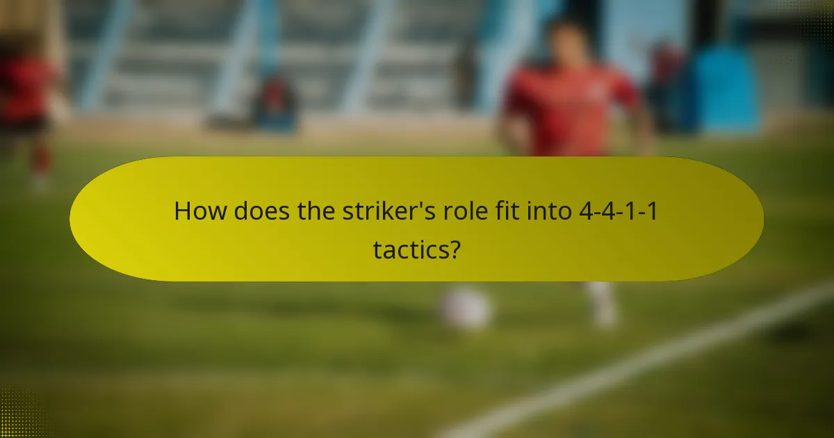 How does the striker's role fit into 4-4-1-1 tactics?