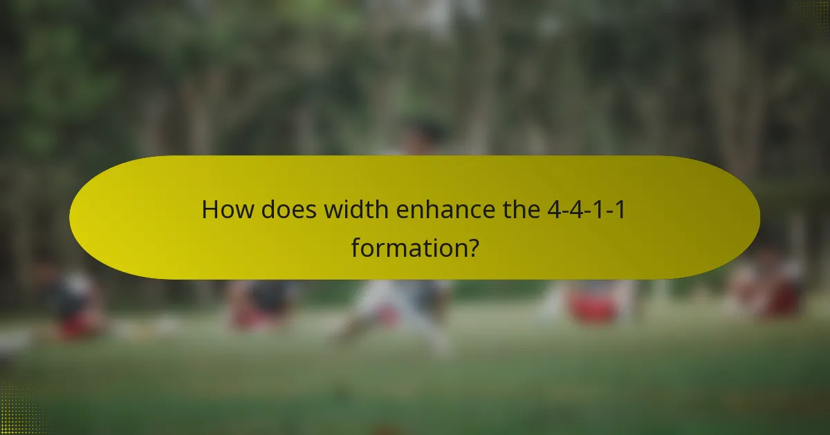 How does width enhance the 4-4-1-1 formation?