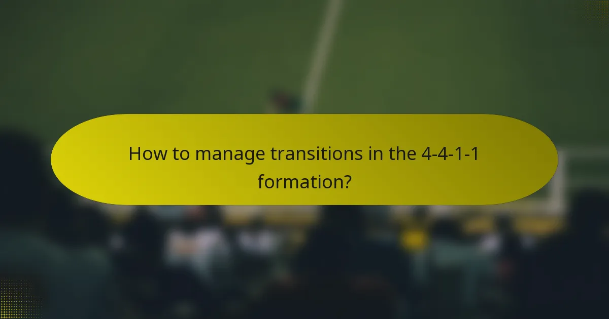 How to manage transitions in the 4-4-1-1 formation?