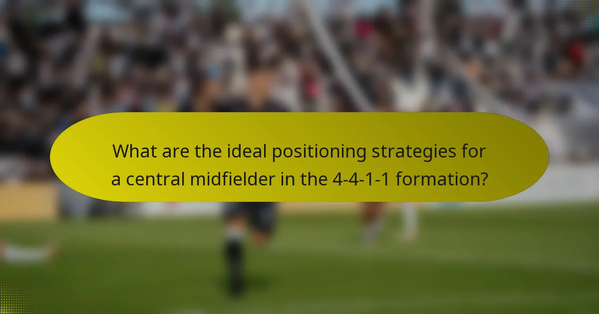 What are the ideal positioning strategies for a central midfielder in the 4-4-1-1 formation?