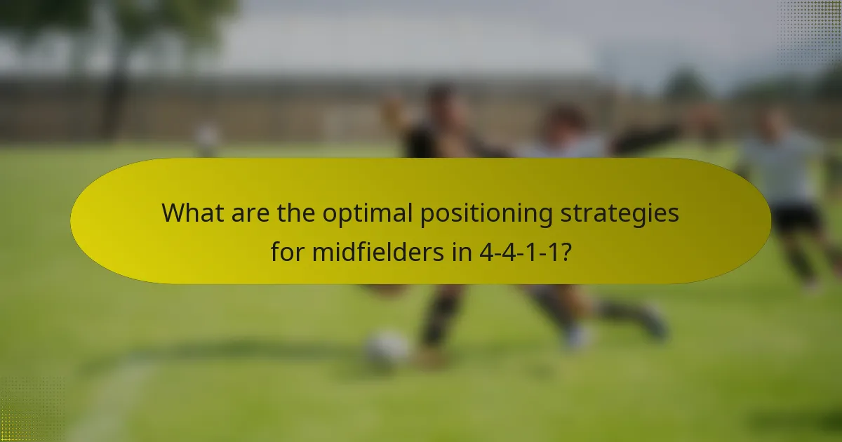 What are the optimal positioning strategies for midfielders in 4-4-1-1?