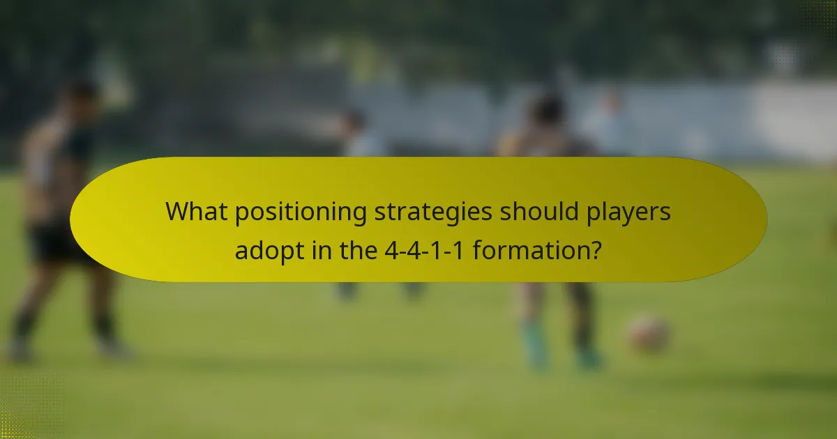What positioning strategies should players adopt in the 4-4-1-1 formation?