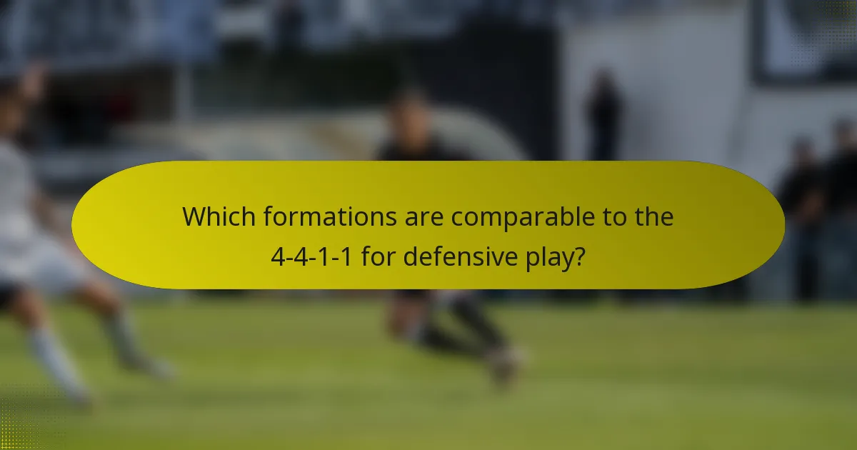 Which formations are comparable to the 4-4-1-1 for defensive play?