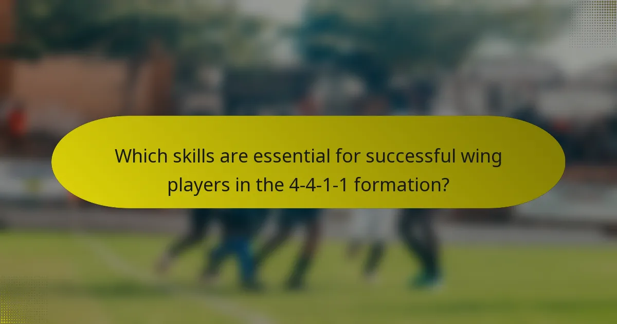 Which skills are essential for successful wing players in the 4-4-1-1 formation?
