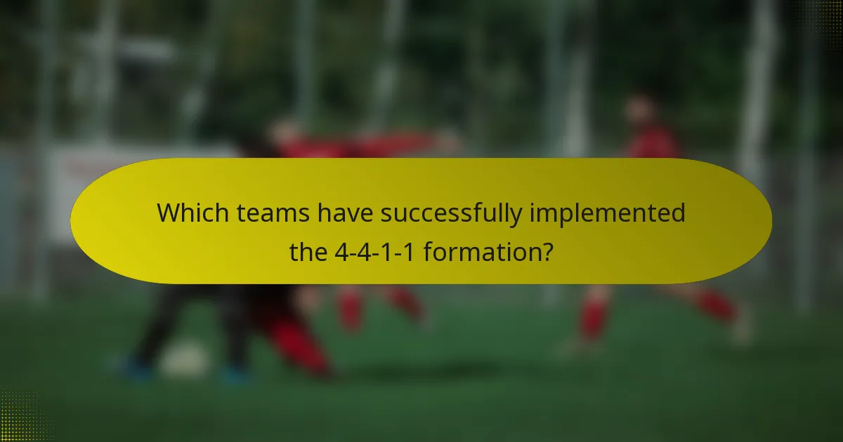 Which teams have successfully implemented the 4-4-1-1 formation?